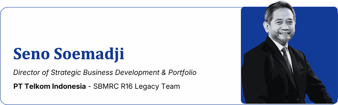 Seno Soemadji — Director of Strategic Business Development & Portfolio, PT Telkom Indonesia, SBMRC Legacy